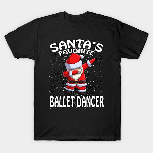 Santas Favorite Ballet Dancer Christmas T-Shirt by intelus